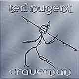 Ted Nugent - Craveman